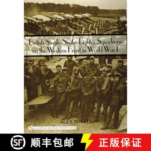 【3-4周达】British Single-Seater Fighter Squadrons in World War I [9780764324208]