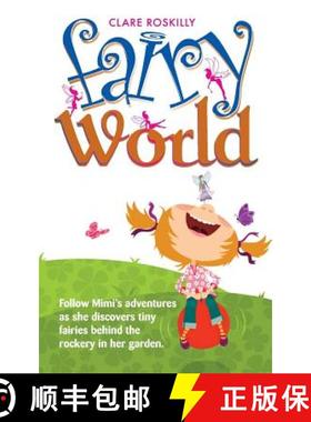 预订 Fairy World: Follow Mimi's adventures as she discovers tiny fairies behind the rockery in her ga... [9781909304444]