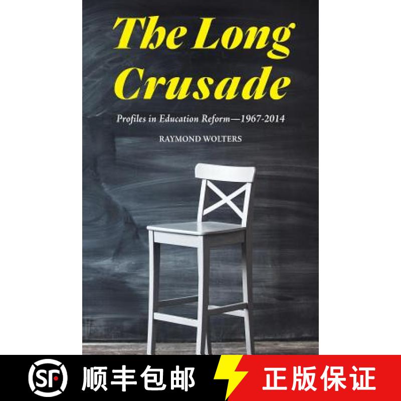 【2-3周达】The Long Crusade: Profiles in Education Reform, 1967-2014 [9781593680411]