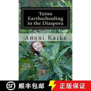 【3-4周达】Taino Earthschooling in the Diaspora: My Early Days [9780615992471]