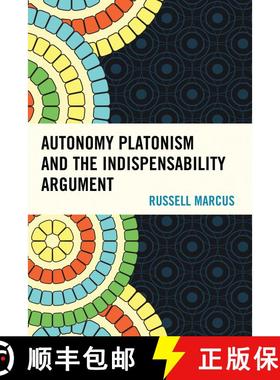 【3-4周达】Autonomy Platonism and the Indispensability Argument [9780739173121]
