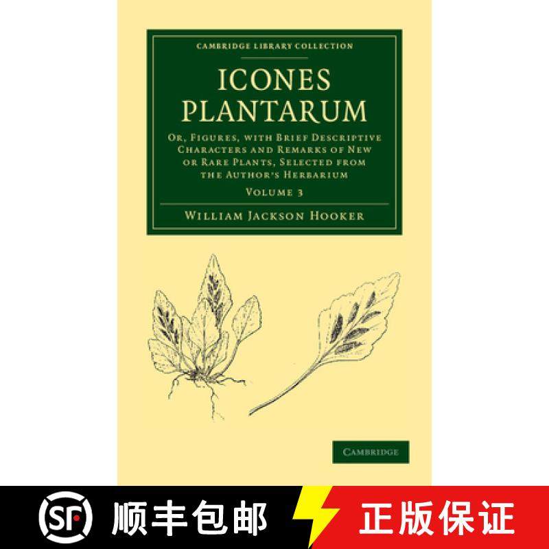 【3-4周达】Icones Plantarum: Or, Figures, with Brief Descriptive Characters and Remarks of New or Rar... [9781108039239]