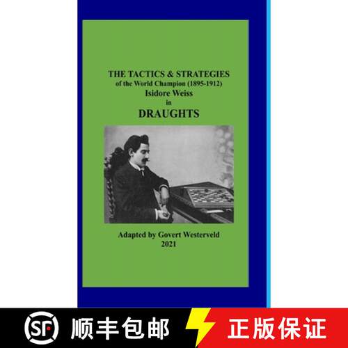 【3-4周达】精装 The Tactics & Strategies of the World Champion (1895-1912) Isidore Weiss in Draughts [9781008965829]