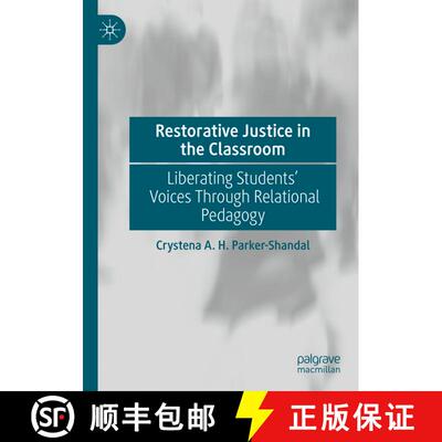 【3-4周达】Restorative Justice in the Classroom : Liberating Students' Voices Through Relational Peda... [9783031165924]