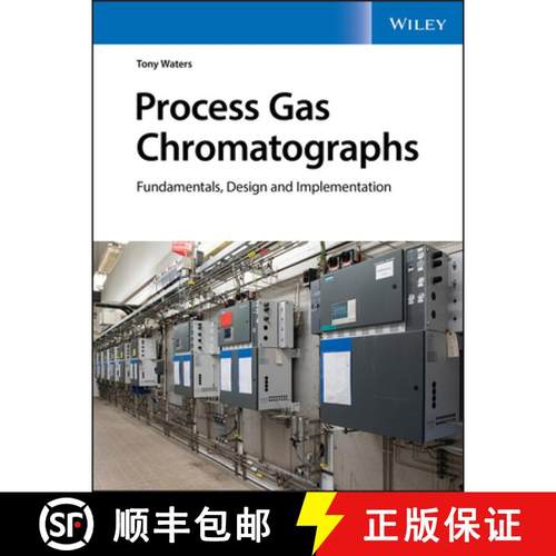 【3-4周达】Process Gas Chromatographs: Fundamentals, Design And Implementation [Wiley化学工程] [9781119633044]