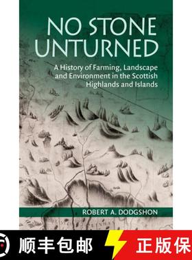 【3-4周达】No Stone Unturned: A History of Farming, Landscape and Environment in the Scottish Highlan... [9781474400749]