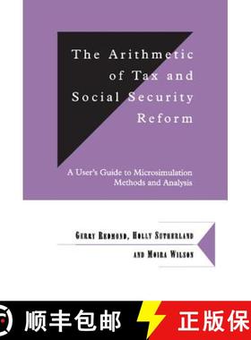 【3-4周达】Arithmetic of Tax and Social Security Reform: A User's Guide to Microsimulation Methods an... [9780521632249]