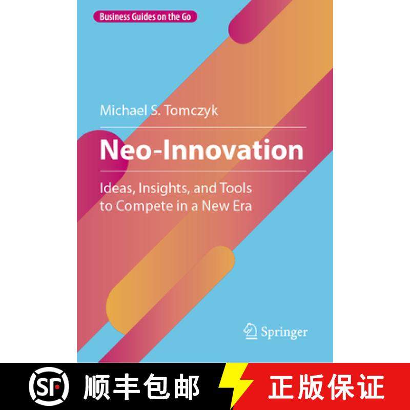 【3-4周达】Neo-Innovation: Ideas, Insights, and Tools to Compete in a New Era [9783031743023]