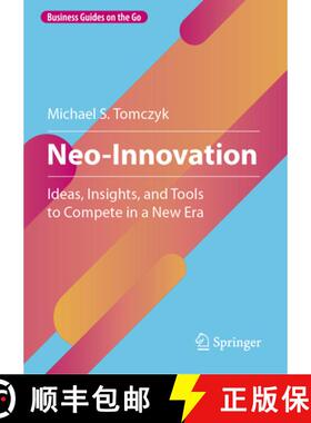 【3-4周达】Neo-Innovation: Ideas, Insights, and Tools to Compete in a New Era [9783031743023]