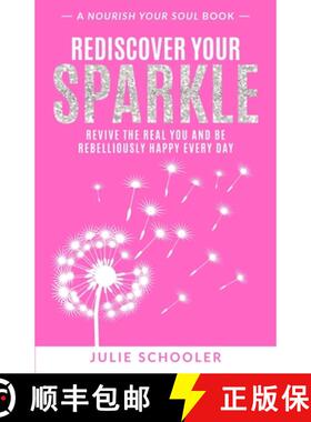 【3-4周达】Rediscover Your Sparkle: Revive the Real You and Be Rebelliously Happy Every Day [9780473494124]