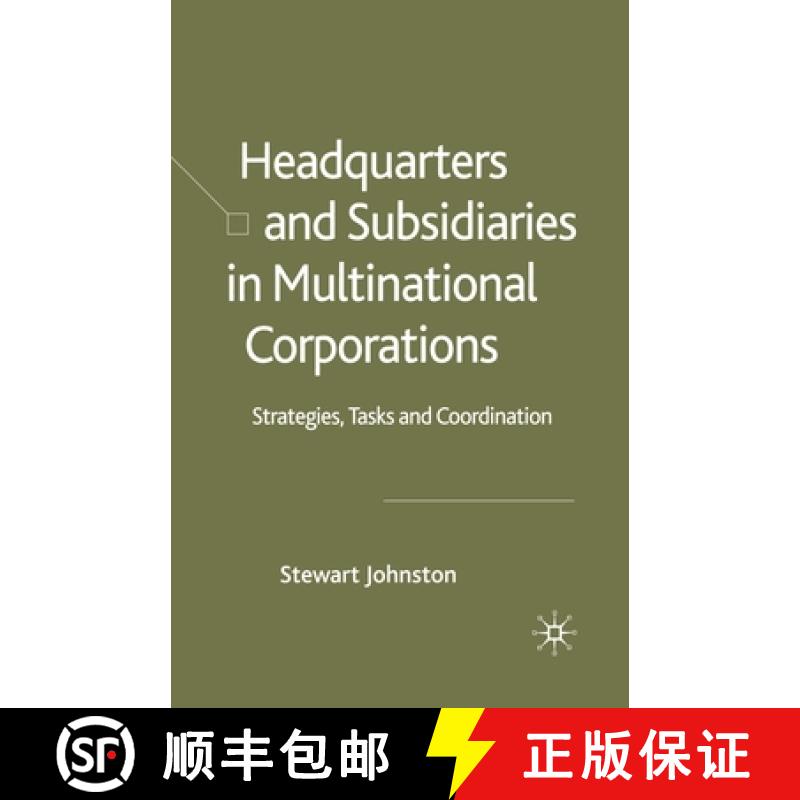 【3-4周达】Headquarters and Subsidiaries in Multinational Corporations : Strategies, Tasks and Coordi... [9781349518463]