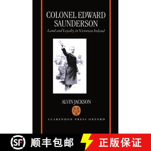 【3-4周达】精装 Colonel Edward Saunderson: Land and Loyalty in Victorian Ireland [9780198204985]