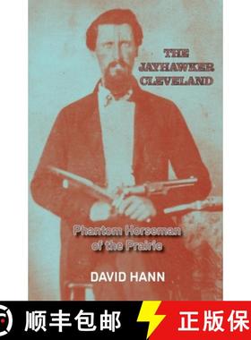 预订 The Jayhawker Cleveland: Phantom Horseman of the Prairie [9781941237762]