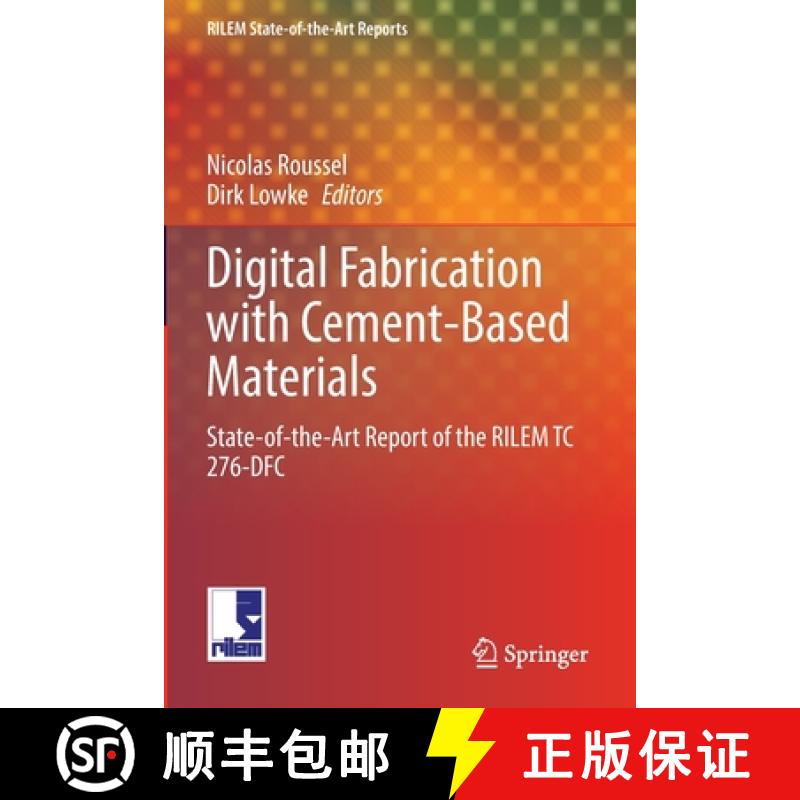 【3-4周达】Digital Fabrication with Cement-Based Materials : State-of-the-Art Report of the RILEM TC ... [9783030905378]