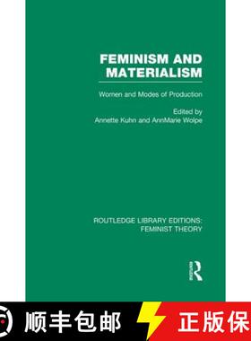 【3-4周达】Feminism and Materialism (Rle Feminist Theory): Women and Modes of Production [9780415752237]