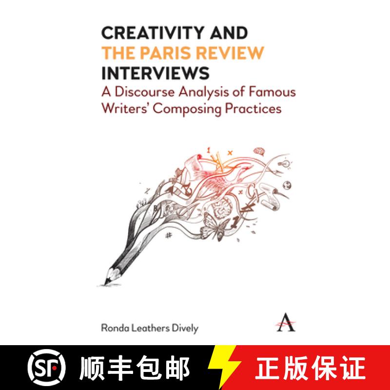 【3-4周达】Creativity and the Paris Review Interviews : A Discourse Analysis of Famous Writers' Compo... [9781785278433]