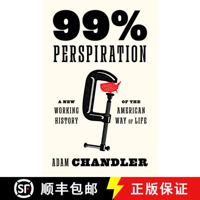 【3-4周达】精装 99% Perspiration: A New Working History of the American Way of Life [9780593700570]