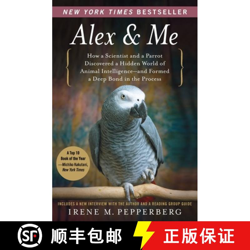 【3-4周达】Alex & Me: How a Scientist and a Parrot Discovered a Hidden World of Animal Intelligence--... [9780061673986]