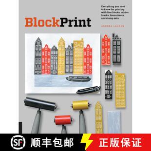 【3-4周达】Block Print: Everything You Need to Know for Printing with Lino Blocks, Rubber Blocks, Foa... [9781631591136]