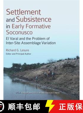 【3-4周达】Settlement and Subsistence in Early Formative Soconusco : El Varal and the Problem of Inte... [9781931745796]