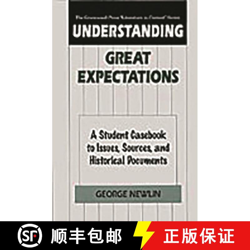 【4周达】Understanding Great Expectations: A Student Casebook to Issues, Sources, and Historical Docu... [9780313299407]