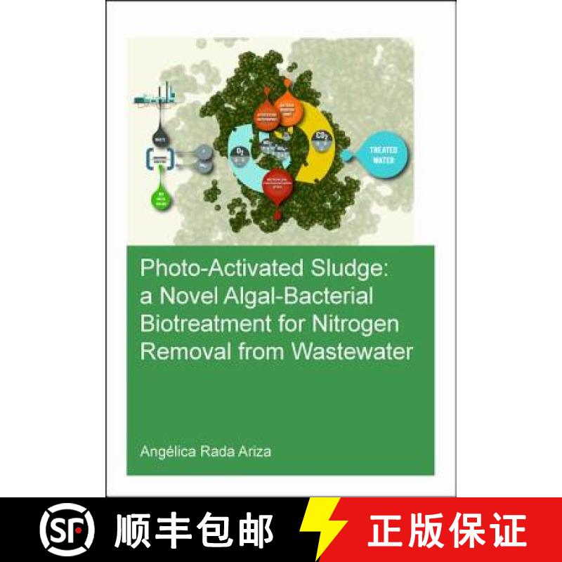 【3-4周达】Photo-Activated Sludge: A Novel Algal-Bacterial Biotreatment for Nitrogen Removal from Was... [9780367178864]