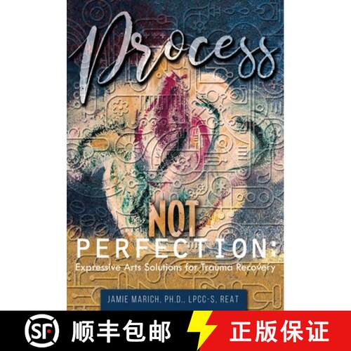 【3-4周达】Process Not Perfection: Expressive Arts Solutions for Trauma Recovery [9781733703000]