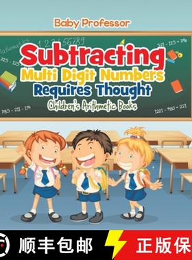 预订 Subtracting Multi Digit Numbers Requires Thought | Children's Arithmetic Books [9798869444448]