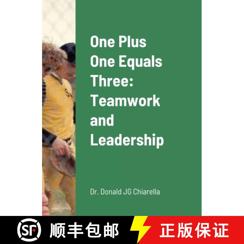 【4周达】One Plus One Equals Three: Teamwork and Leadership [9781716631023]