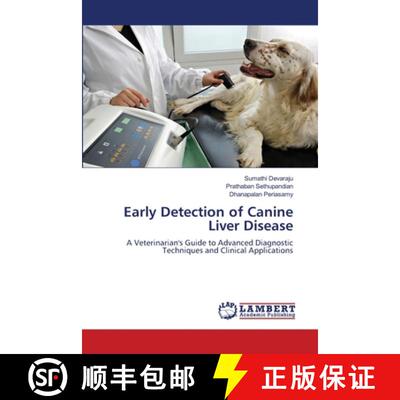 【3-4周达】Early Detection of Canine Liver Disease: A Veterinarian's Guide to Advanced Diagnostic Tec... [9786208420260]