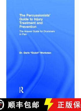 【3-4周达】The Percussionists' Guide to Injury Treatment and Prevention : The Answer Guide to Drummer... [9780415976848]