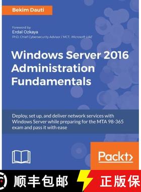 预订 Windows Server 2016 Administration Fundamentals: Deploy, set up, and deliver network services wi... [9781788626569]
