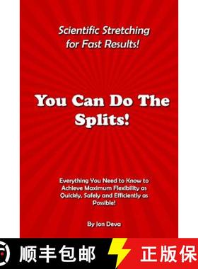 预订 You Can Do The Splits! Scientific Stretching for Fast Results!: Everything You Need to Know to A... [9780692490228]