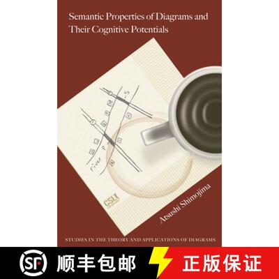 【3-4周达】Semantic Properties of Diagrams and Their Cognitive Potentials [9781575868493]