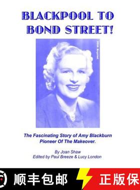 预订 Blackpool To Bond Street!: The fascinating story of Amy Blackburn, pioneer of the makeover. [9780953978250]