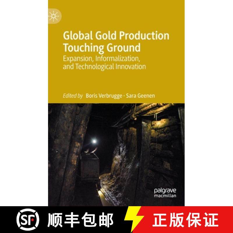 【3-4周达】Global Gold Production Touching Ground : Expansion, Informalization, and Technological Inn... [9783030384852]