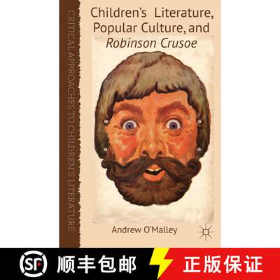 【3-4周达】精装 Children's Literature, Popular Culture, and Robinson Crusoe [9780230272705]