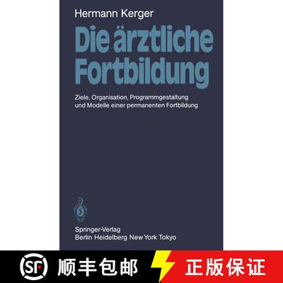【3-4周达】Die ärztliche Fortbildung: Ziele, Organisation, Programmgestaltung und Modelle einer perm... [9783540163985]
