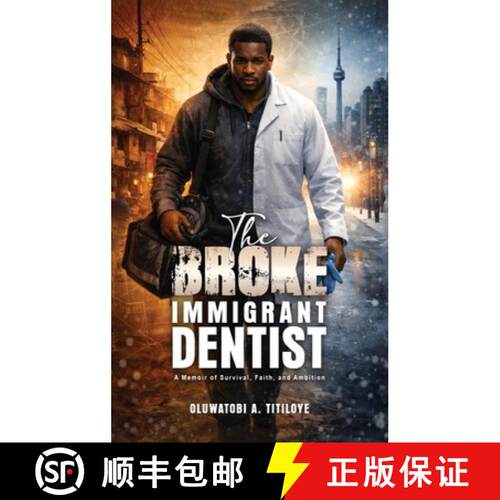 【3-4周达】精装 The Broke Immigrant Dentist: A Memoir of Survival, Faith, and Ambition! [9798295885105]