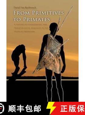 【3-4周达】From Primitives to Primates: A History of Ethnographic and Primatological Analogies in the... [9789088904752]