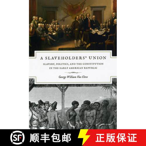 预订 精装 A Slaveholders` Union – Slavery, Politics, and the Constitution in the Early American Repu... [9780226846682]