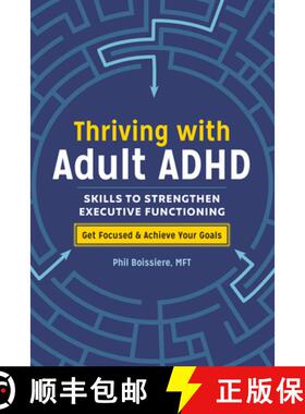 【3-4周达】Thriving with Adult ADHD: Skills to Strengthen Executive Functioning [9781641522724]