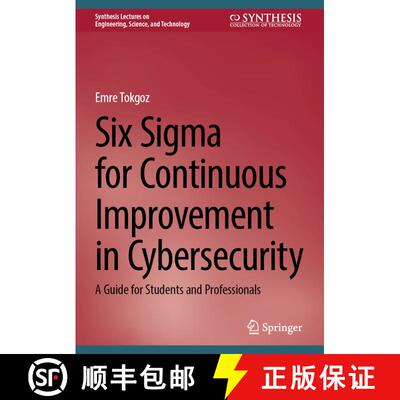 【3-4周达】Six Sigma for Continuous Improvement in Cybersecurity : A Guide for Students and Professio... [9783031910296]