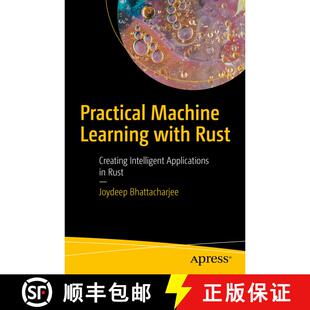 【3-4周达】Practical Machine Learning with Rust : Creating Intelligent Applications in Rust (1st ed.)... [9781484251201]