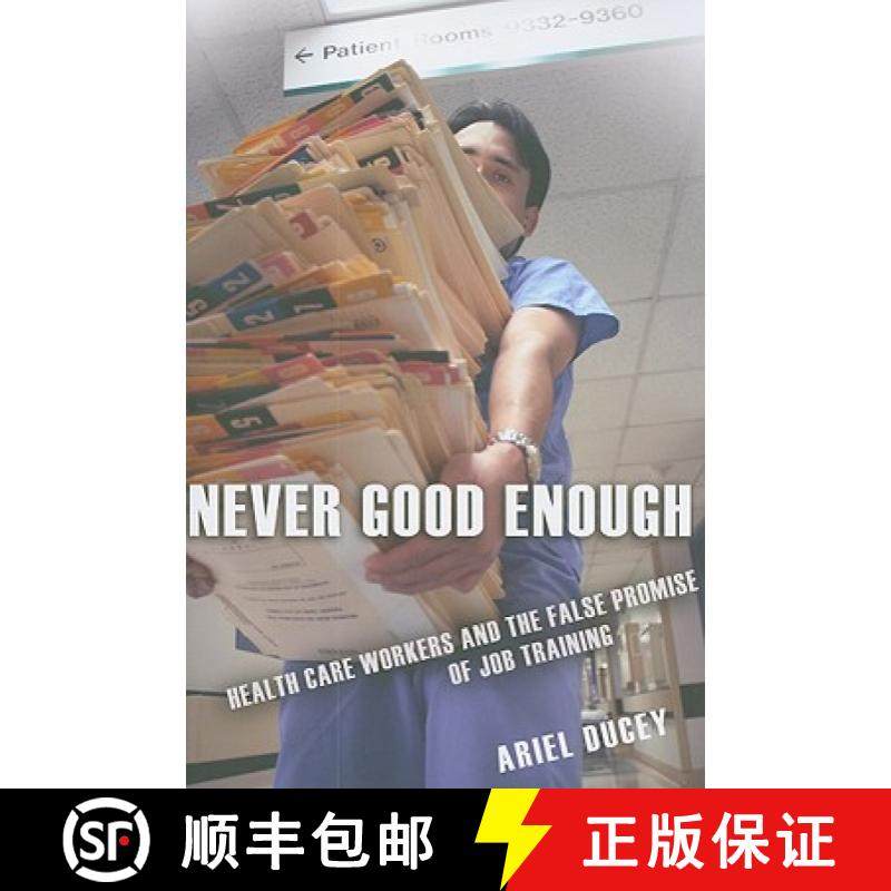 【3-4周达】Never Good Enough: Health Care Workers and the False Promise of Job Training [9780801475047]