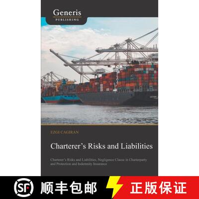 【3-4周达】Charterer's Risks and Liabilities: Charterer's Risks and Liabilities, Negligence Clause in... [9789975153621]
