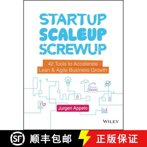 【3-4周达】精装 Startup, Scaleup, Screwup: 42 Tools To Accelerate Lean & Agile Business Growth [Wiley... [9781119526858]