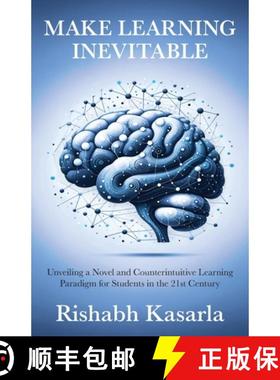 【3-4周达】Make Learning Inevitable: Unveiling a Novel and Counterintuitive Learning Paradigm for Stu... [9780996776189]