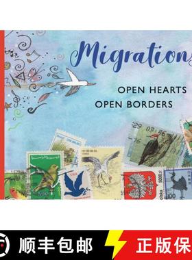 【3-4周达】Migrations: Open Hearts, Open Borders: The Power of Human Migration and the Way That Walls... [9781536209617]