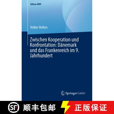 【3-4周达】Zwischen Kooperation und Konfrontation: Dänemark und das Frankenreich im 9. Jahrhundert (... [9783662583982]
